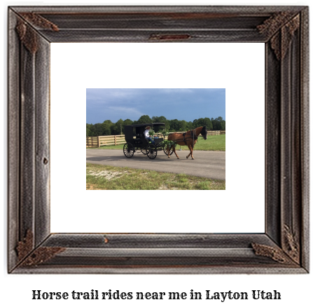 horse trail rides near me in Layton, Utah